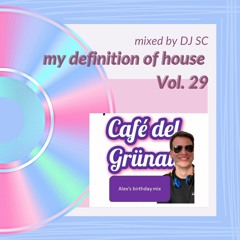 my definition of house Vol 29 (Alex's birthday mix)
