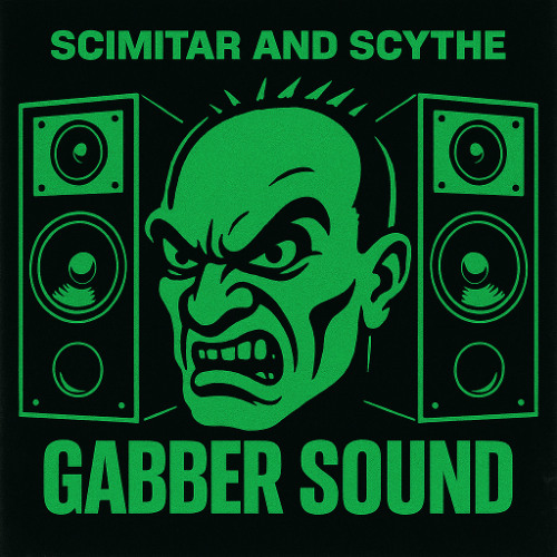 Scimitar & Scythe - Gabber Sound