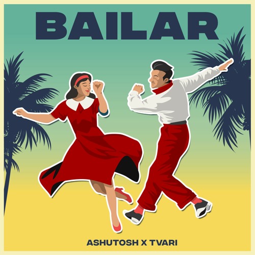 ASHUTOSH X TVARI - Bailar