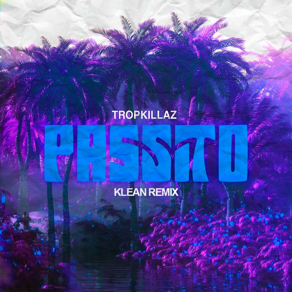 Lae alla Tropkillaz - PASSITO (Klean Remix)