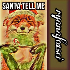Santa Tell Me [Originally by Ariana Grande]