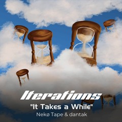 It Takes a While