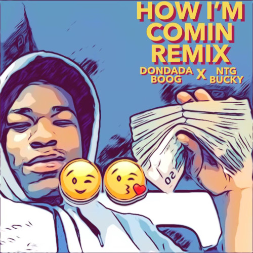 Dondada Boog x NTG Bucky - How Im coming Remix