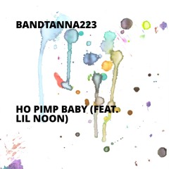 Ho Pimp Baby (feat. Lil Noon)