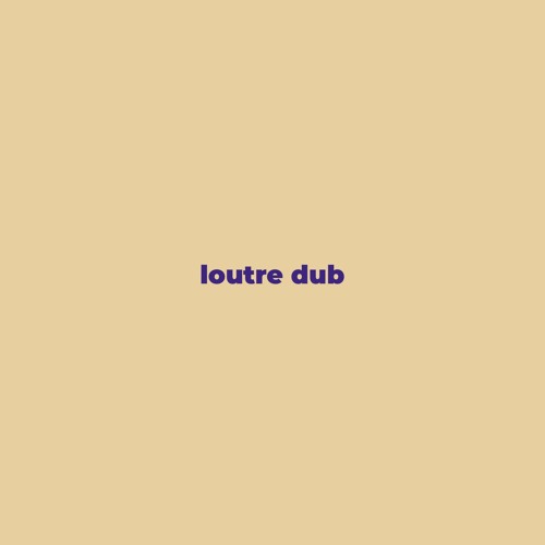 LOUTRE DUB