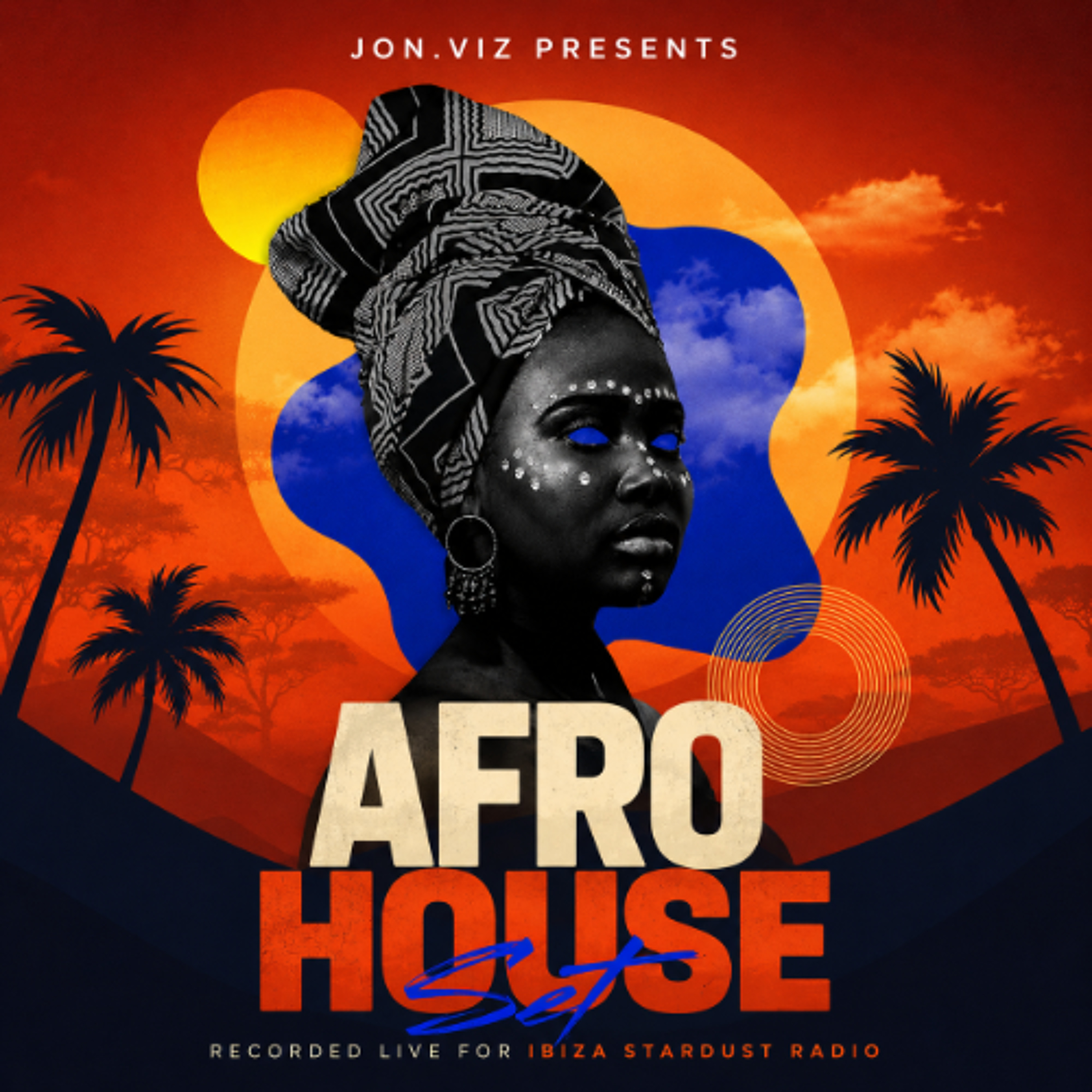 Jonathan Vizcuna Presents Afro House Live Set - Ibiza Stardust Radio episode artwork