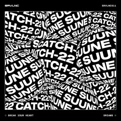 SUUNE & Catch-22 - Break Your Heart [Premiere]