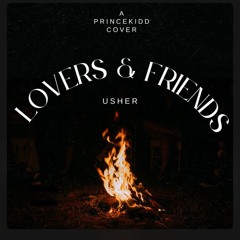 ✨A PrinceKidd Cover✨Usher Lovers & Friends
