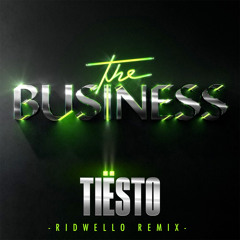 Tiesto - The Business (Ridwello Extended Remix)