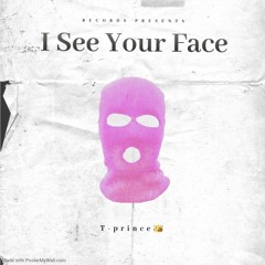 T-prince👑 - I See your face