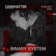 Dark Matter podcast 029  | Binary System
