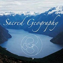 Get PDF 📑 Sacred Geography: Geomancy: Co-creating the Earth Cosmos by  Marko Pogacni