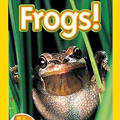 [View] PDF 💔 National Geographic Readers: Frogs by Elizabeth Carney EPUB KINDLE PDF