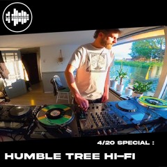 4/20 Special: Humble Tree Hi-Fi