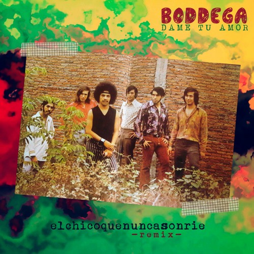 Boddega - Dame tu Amor (elchicoquenuncasonrie remix)