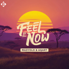 Madyolo, AQART - Feel It Now