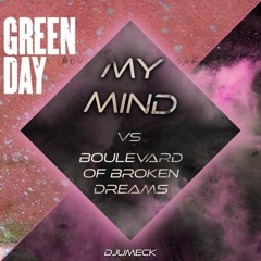 My Mind vs. Boulevard of Broken Dreams