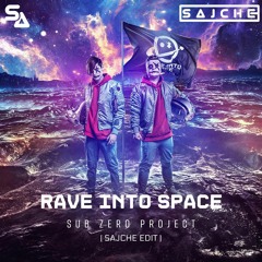 Sub Zero Project - Rave Into Space (Sajche Edit)