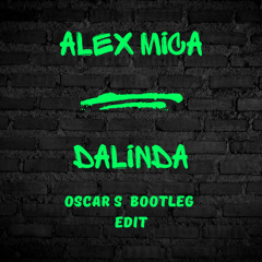 Alex Mica - Dalinda (Oscar S. Bootleg Edit)