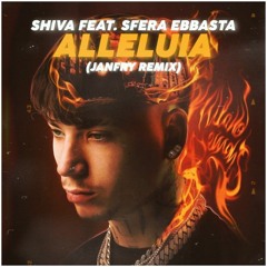 Shiva - Alleluia Feat. Sfera Ebbasta (JANFRY Remix)