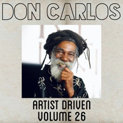 Artist Driven Vol. 26 - Don Carlos