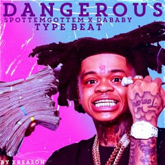 "Dangerous" — SPOTTEMGOTTEM x DaBaby Type Beat