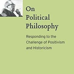 READ [PDF EBOOK EPUB KINDLE] Leo Strauss on Political Philosophy: Responding to the Challenge of Pos