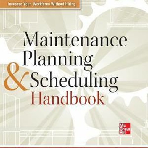 Maintenance planning and scheduling Handbook. Maintenance Planner and Scheduler. Scheduling book.