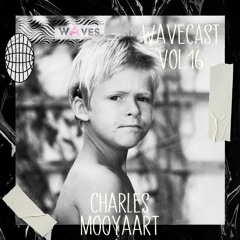 Wavecast Vol.16 | Charles Mooyaart