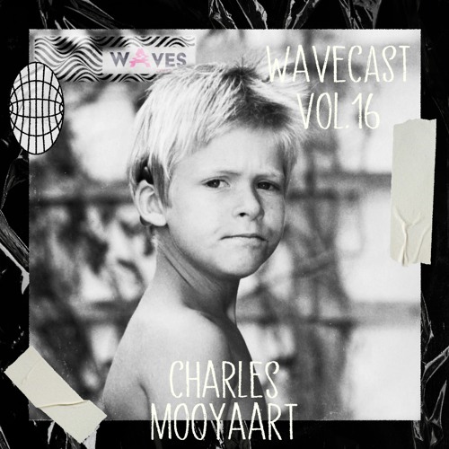 Wavecast Vol.16 | Charles Mooyaart