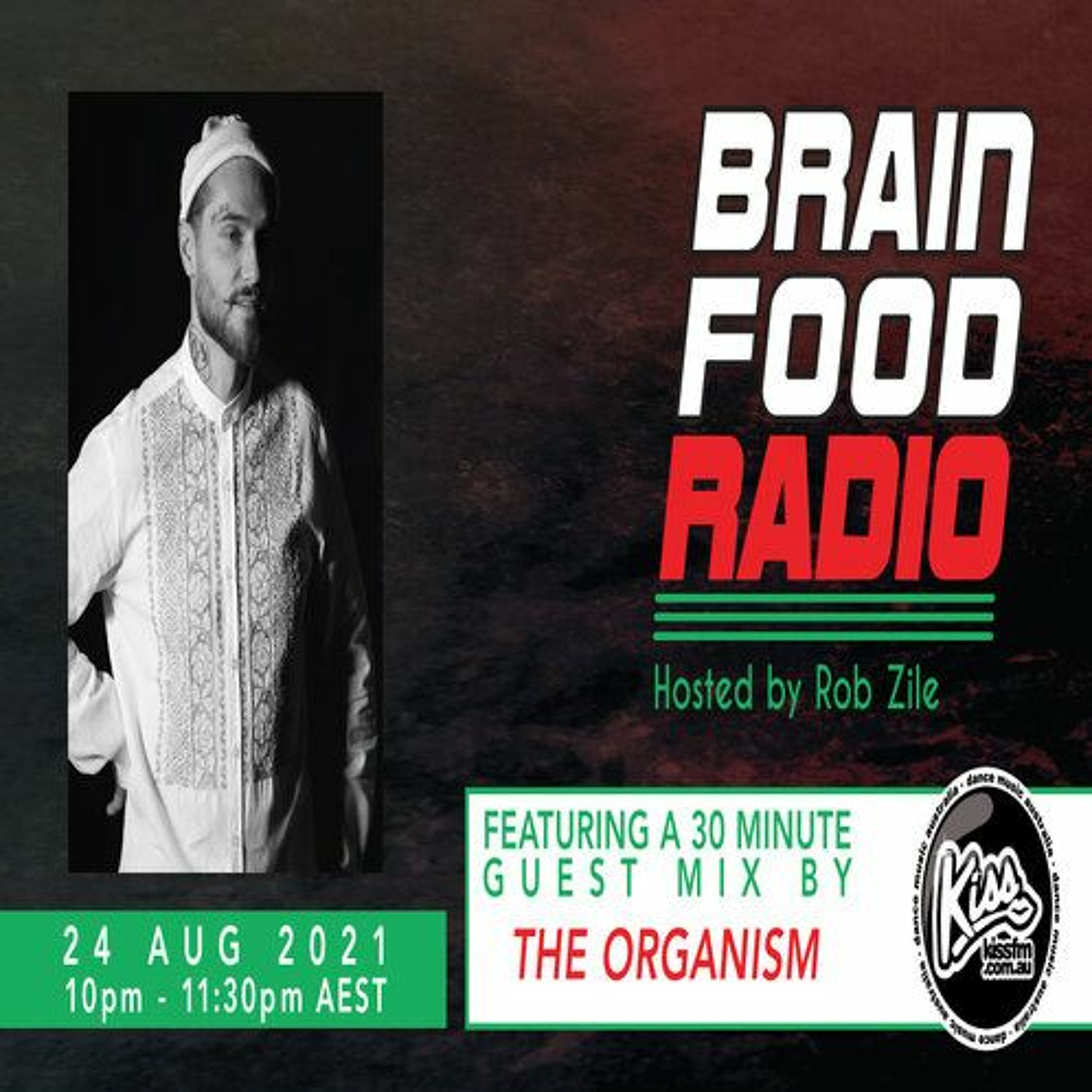 Brain Food Radio hosted by Rob Zile/KissFM/24-08-21/#2 THE ORGANISM (GUEST MIX) episode artwork
