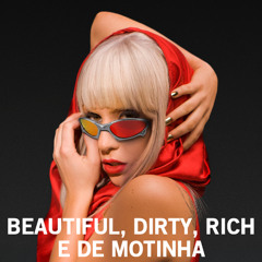 Beautiful, Dirty, Rich e de Motinha