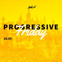 Progressive Friday - 10.05 - Best of EDM