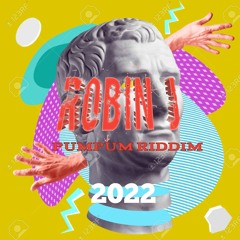 ROB!N J _ [PUMPUM RIDDIM] AUDIO 2022