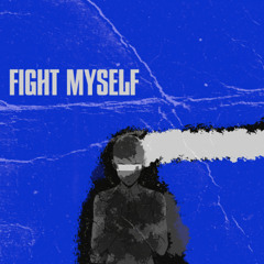 Fight Myself