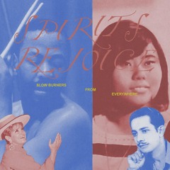 Mississippi Records: Spirits Rejoice - Slow Burners from Everywhere 150925