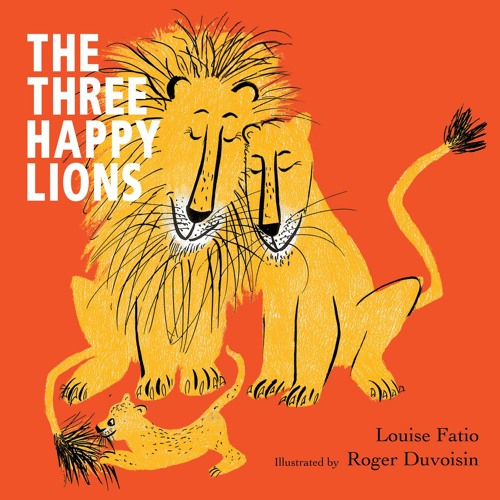 The Three Happy Lions by Louise Fatio