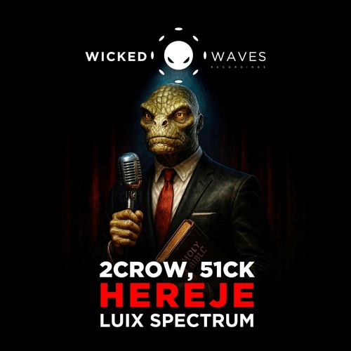 2CROW, 51CK - Hereje (Luix Spectrum Remix) [Wicked Waves Recordings]
