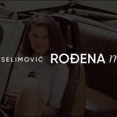 Mirza Selimovic - 2024 - Rodjena moja