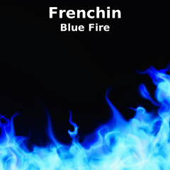 Blue Fire (Stoned Edit by Pasquale Pedra )