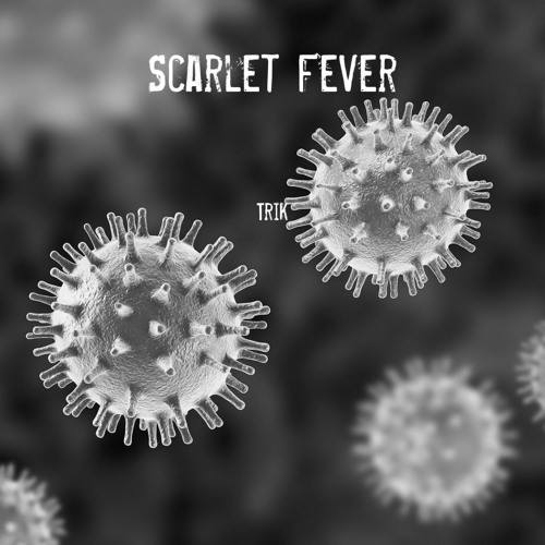 Stream Scarlet Fever by Trik Listen online for free on SoundCloud