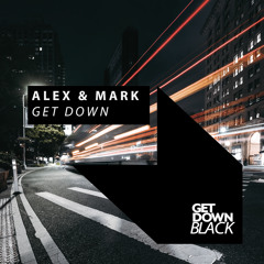 Alex & Mark - Get Down [OUT NOW]