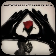 Steyoyoke Black Reserve 2024