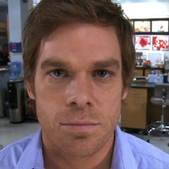 My name is dexter Morgan x u werent here i really miss you