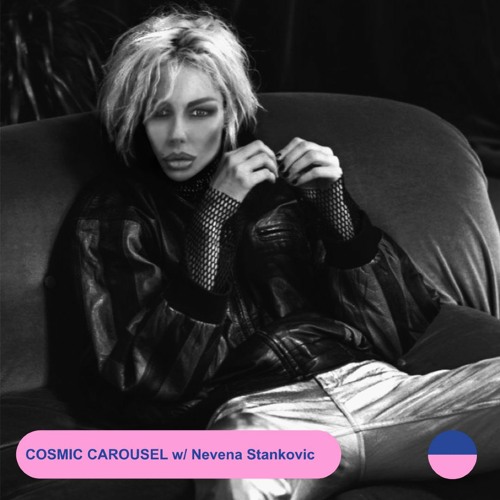 RADIO.D59B / COSMIC CAROUSEL #38 w/ Nevena Stankovic
