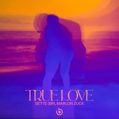 Sette (BR), Marlon Zuck - True Love (Extended Mix)