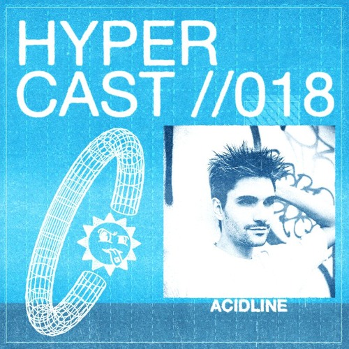 HYPERCAST #018 - acidine