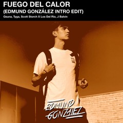 Fuego Del Calor (Edmund González "Macarena" Hype Intro)