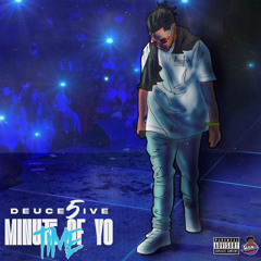 Deuce5ive - Minute Of Yo Time
