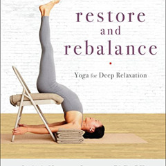 [Download] KINDLE 🗸 Restore and Rebalance: Yoga for Deep Relaxation by  Judith Hanso